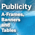 A-Frames, Banners, and Tables