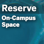 Reserve an On-Campus Space