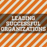 Leading Successful Organizations